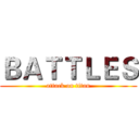 ＢＡＴＴＬＥＳ (attack on titan)