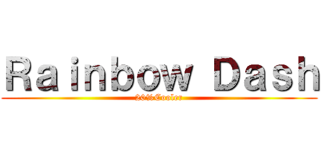 Ｒａｉｎｂｏｗ Ｄａｓｈ (20%Cooler)