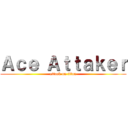 Ａｃｅ Ａｔｔａｋｅｒ (attack on titan)