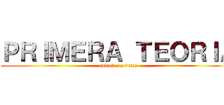 ＰＲＩＭＥＲＡ ＴＥＯＲＩＡ (attack on titan)