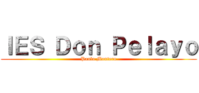 ＩＥＳ Ｄｏｎ Ｐｅｌａｙｏ (Paula Montero)