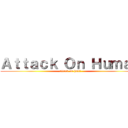Ａｔｔａｃｋ Ｏｎ Ｈｕｍａｓ (attack on hmtl)