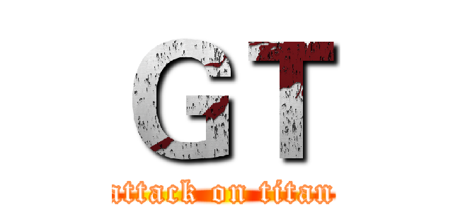 ＧＴ (attack on titan)