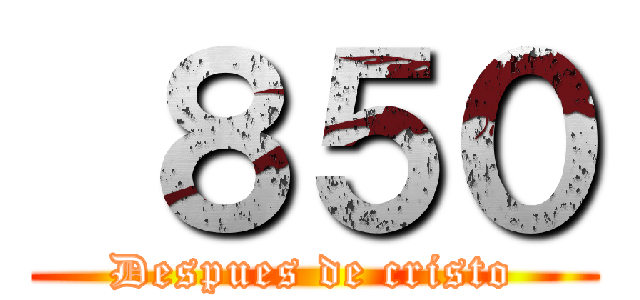  ８５０ (Despues de cristo)