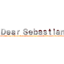 Ｄｅａｒ Ｓｅｂａｓｔｉａｎ (Musical Prodigy of Roman Dacian Blood bearing as name the "Venerable One of George)