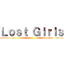 Ｌｏｓｔ Ｇｉｒｌｓ ()