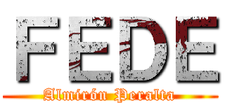 ＦＥＤＥ (Almirón Peralta)