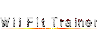 Ｗｉｉ Ｆｉｔ Ｔｒａｉｎｅｒ (Talk Shit, Get Fit)