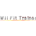 Ｗｉｉ Ｆｉｔ Ｔｒａｉｎｅｒ (Talk Shit, Get Fit)