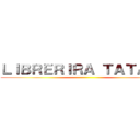ＬＩＢＲＥＲＩＲＡ ＴＡＴＡＫＥ ()