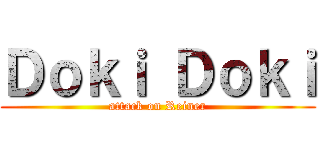 Ｄｏｋｉ Ｄｏｋｉ (attack on Reiner)