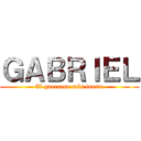 ＧＡＢＲＩＥＬ (El guerrero más fuerte)