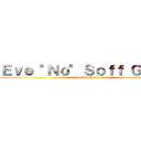 Ｅｖｅ "Ｎｏ" Ｓｏｆｆ Ｇａｍｅ (¡Survival Horror!)