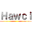 Ｈａｗｃｉ ()