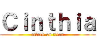 Ｃｉｎｔｈｉａ (attack on titan)