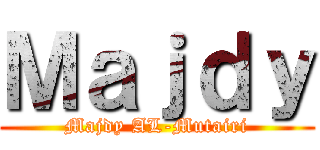 Ｍａｊｄｙ (Majdy AL-Mutairi)