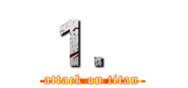 １ ． (attack on titan)