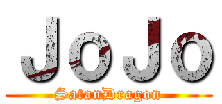 ＪｏＪｏ (SatanDragon)