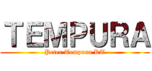 ＴＥＭＰＵＲＡ (Peter Tempura RT)