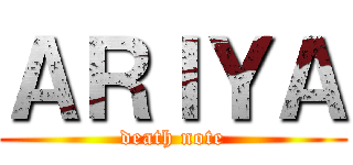 ＡＲＩＹＡ (death note)