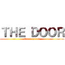 ＴＨＥ ＤＯＯＲ (Can i open it)