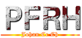 ＰＦＲＨ (Johan Cc Ch)