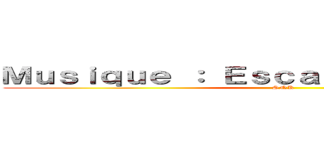 Ｍｕｓｉｑｕｅ ： Ｅｓｃａｐｅ ｔｈｅ Ｆａｔｅ (SNK)