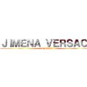 ＪＩＭＥＮＡ ＶＥＲＳＡＣＥ (JIMENA)