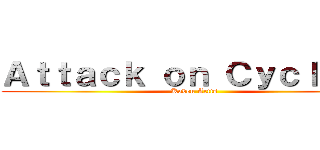 Ａｔｔａｃｋ ｏｎ Ｃｙｃｌｏｐｓ (Kaden Artis)