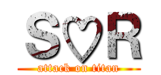 Ｓ♡Ｒ (attack on titan)