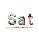 Ｓａｔ ()