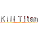 Ｋｉｌｌ Ｔｉｔａｎ (TaurusALV)
