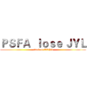 ＰＳＦＡ  ｌｏｓｅ ＪＹＬ (attack on TWPS)