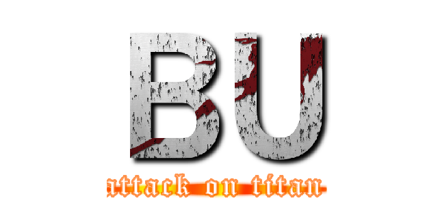 ＢＵ (attack on titan)