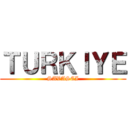 ＴＵＲＫＩＹＥ (SAVASCI)