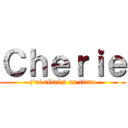 Ｃｈｅｒｉｅ (j'ai rétréci un titan)