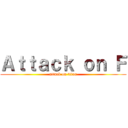 Ａｔｔａｃｋ ｏｎ Ｆ (attack on titan)