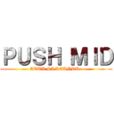 ＰＵＳＨ ＭＩＤ (ATTA SI LEANDRo)