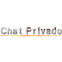 Ｃｈａｔ Ｐｒｉｖａｄｏ (NelyChuu)