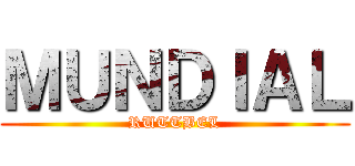 ＭＵＮＤＩＡＬ (RUTTBEL)