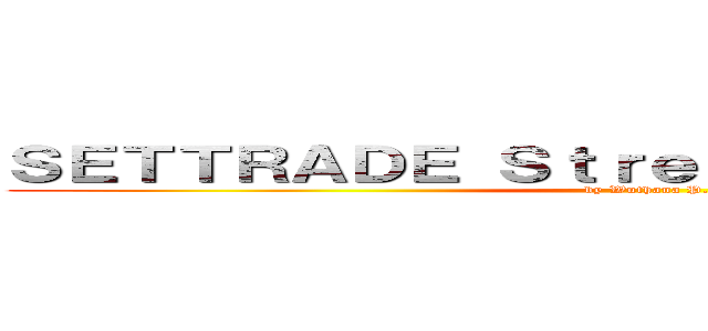 ＳＥＴＴＲＡＤＥ Ｓｔｒｅａｍｉｎｇ ＷＴＦ！！！ (by Wuthana P.)