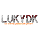 ＬＵＫＹＤＫ (LE GROS MITO SA MERE)