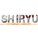 ＳＨＩＲＹＵ (SHIRYU VS MICHOU)