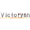 Ｖｉｃｔｏｒｙａｎ (Real CP)
