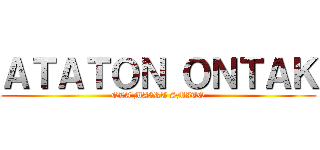 ＡＴＡＴＯＮ ＯＮＴＡＫ (OLA MA3RT SMITO)