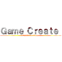 Ｇａｍｅ Ｃｒｅａｔｅ  (SANGI OpenCampus)