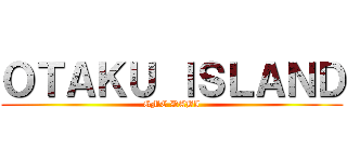 ＯＴＡＫＵ ＩＳＬＡＮＤ (GMC DABI)