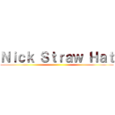Ｎｉｃｋ Ｓｔｒａｗ Ｈａｔ ()