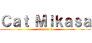 Ｃａｔ Ｍｉｋａｓａ (Quintic 5)
