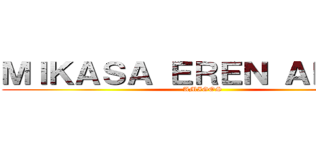 ＭＩＫＡＳＡ ＥＲＥＮ ＡＲＭＩＮ (AMIGOS)